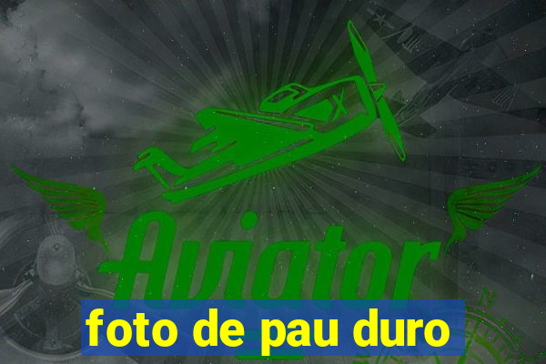 foto de pau duro